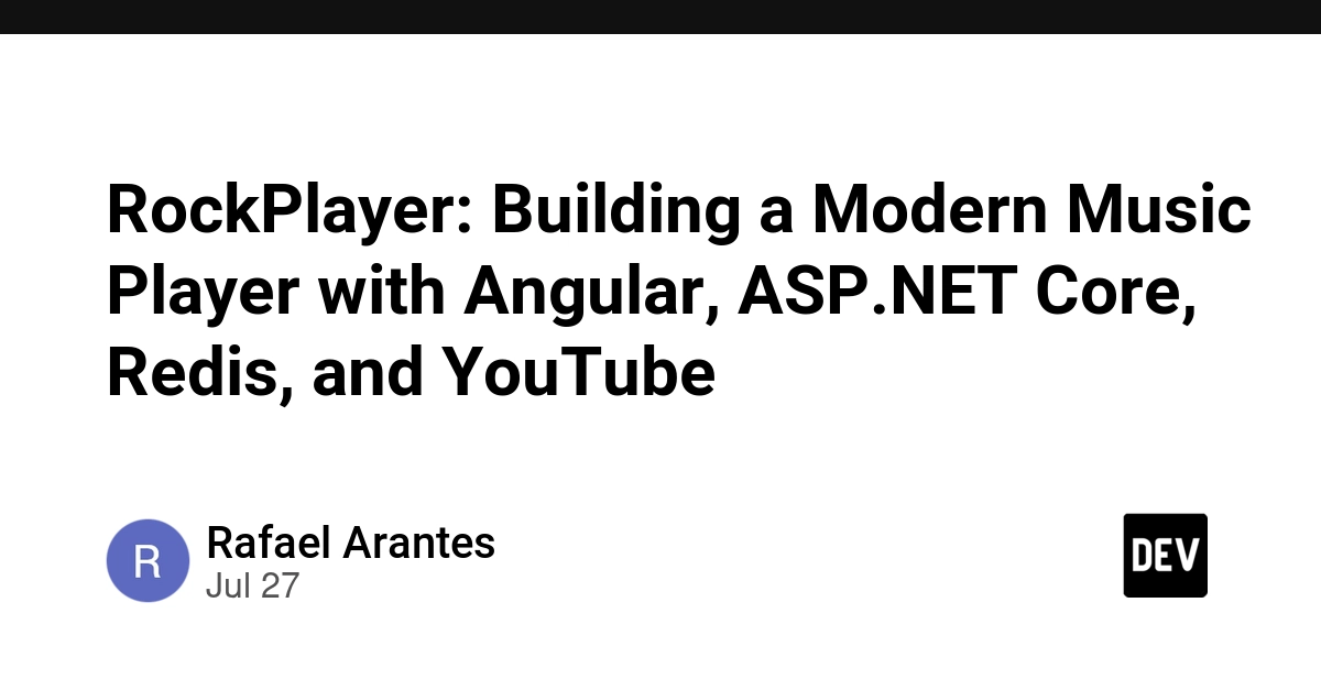 RockPlayer: Building a Modern Music Player with Angular, ASP.NET Core, Redis, and YouTube