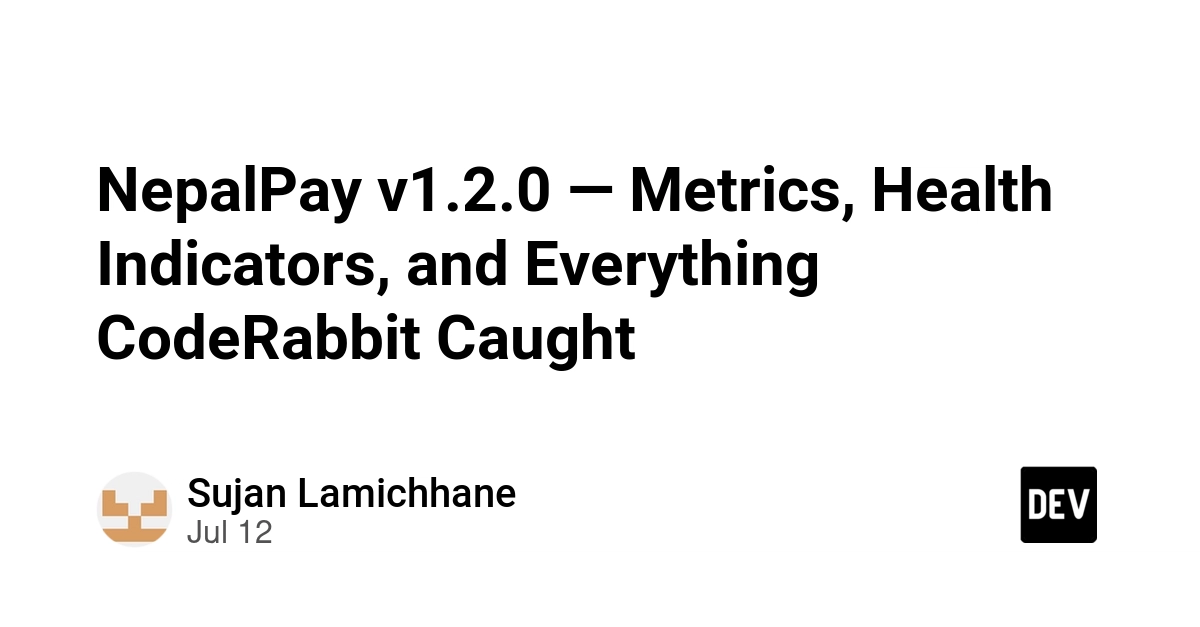 NepalPay v1.2.0 — Metrics, Health Indicators, and Everything CodeRabbit Caught
