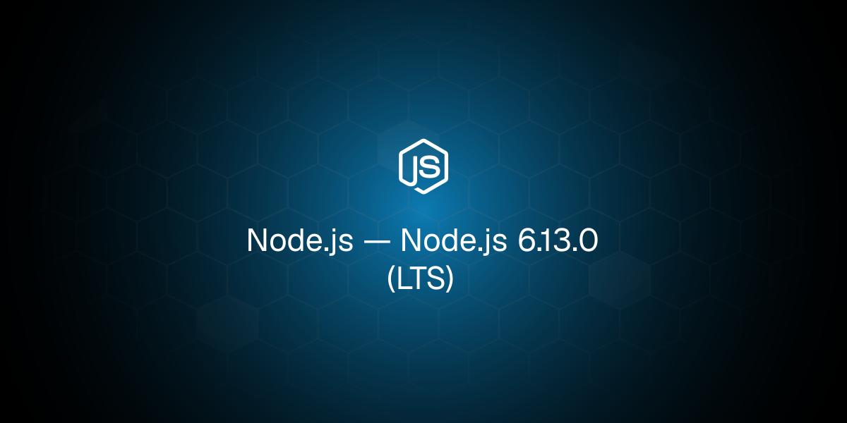 Node.js 6.13.0 (LTS)