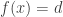 f(x)=d