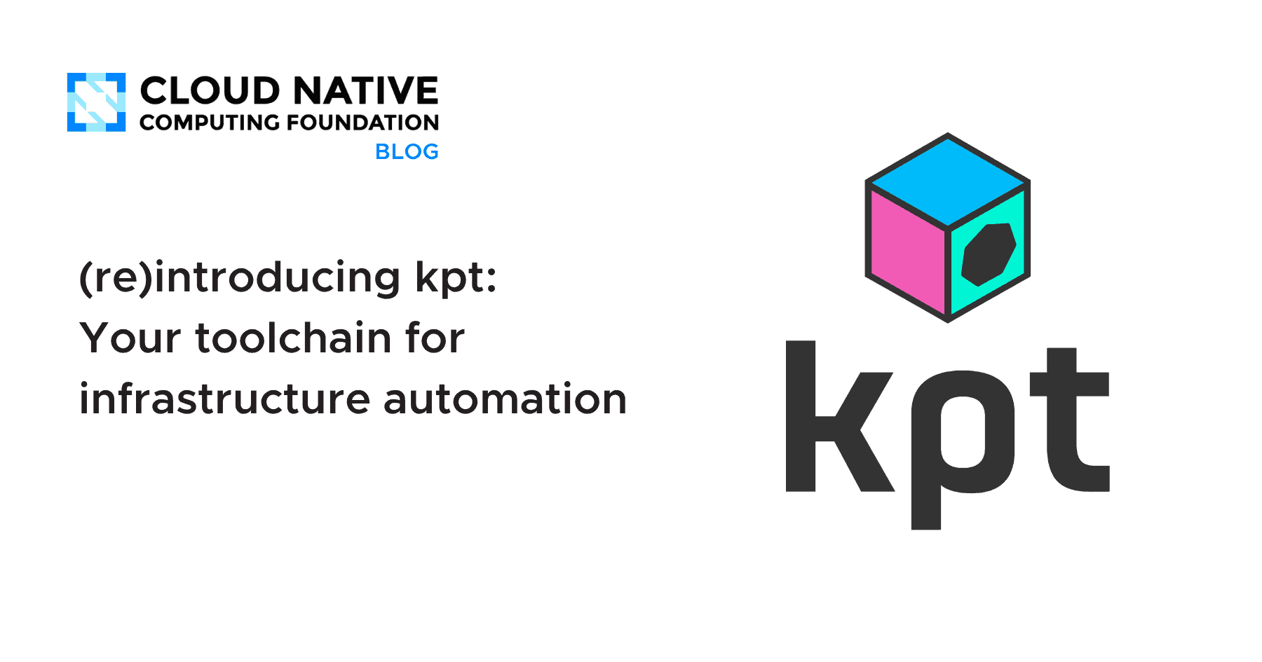 (re)introducing kpt: Your toolchain for infrastructure automation
