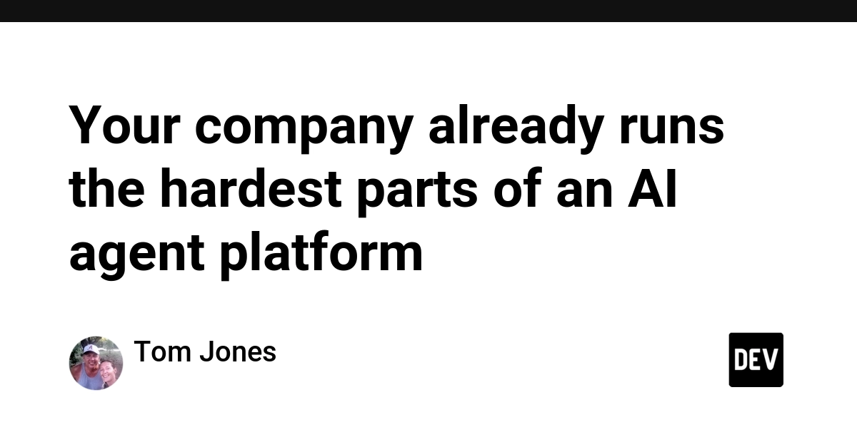 Your company already runs the hardest parts of an AI agent platform
