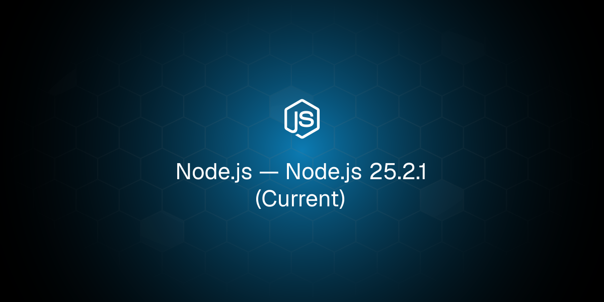 Node.js 25.2.1 (Current)