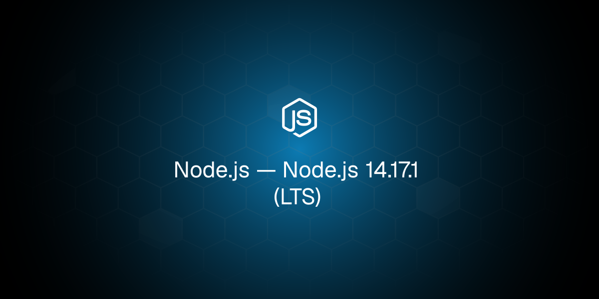 Node.js 14.17.1 (LTS)