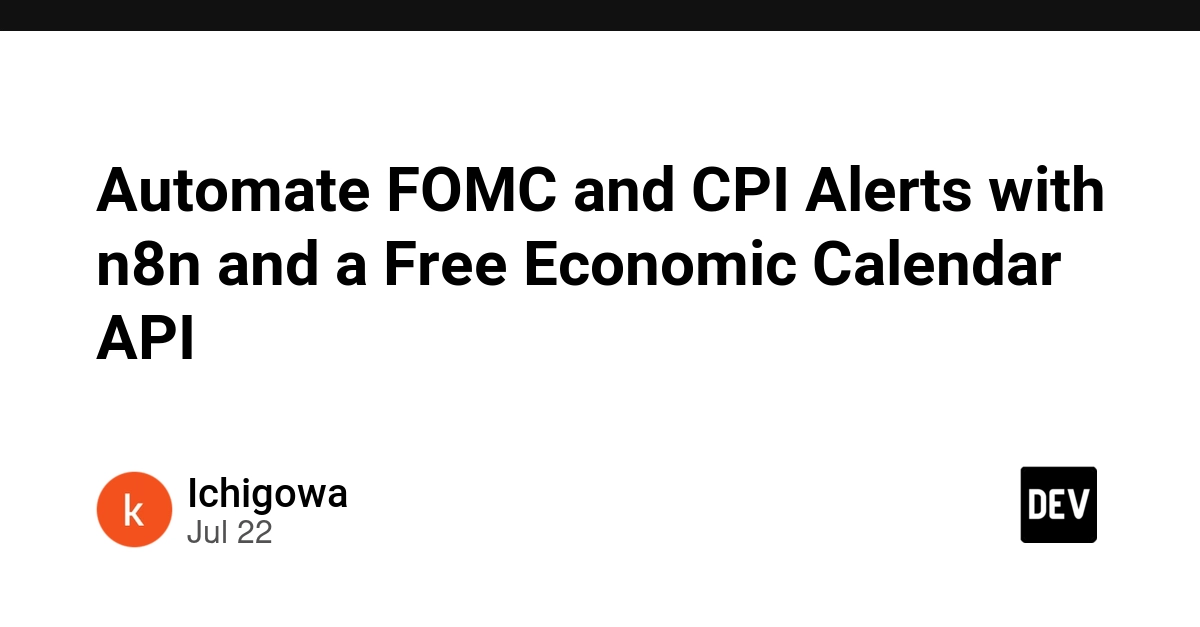 Automate FOMC and CPI Alerts with n8n and a Free Economic Calendar API