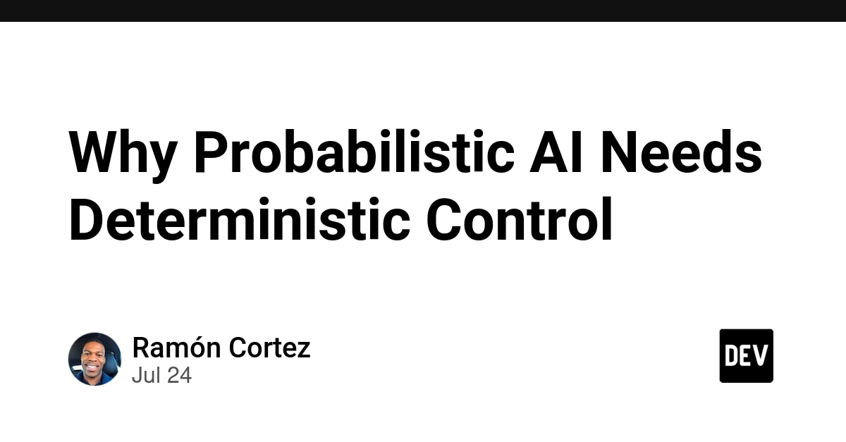 Why Probabilistic AI Needs Deterministic Control