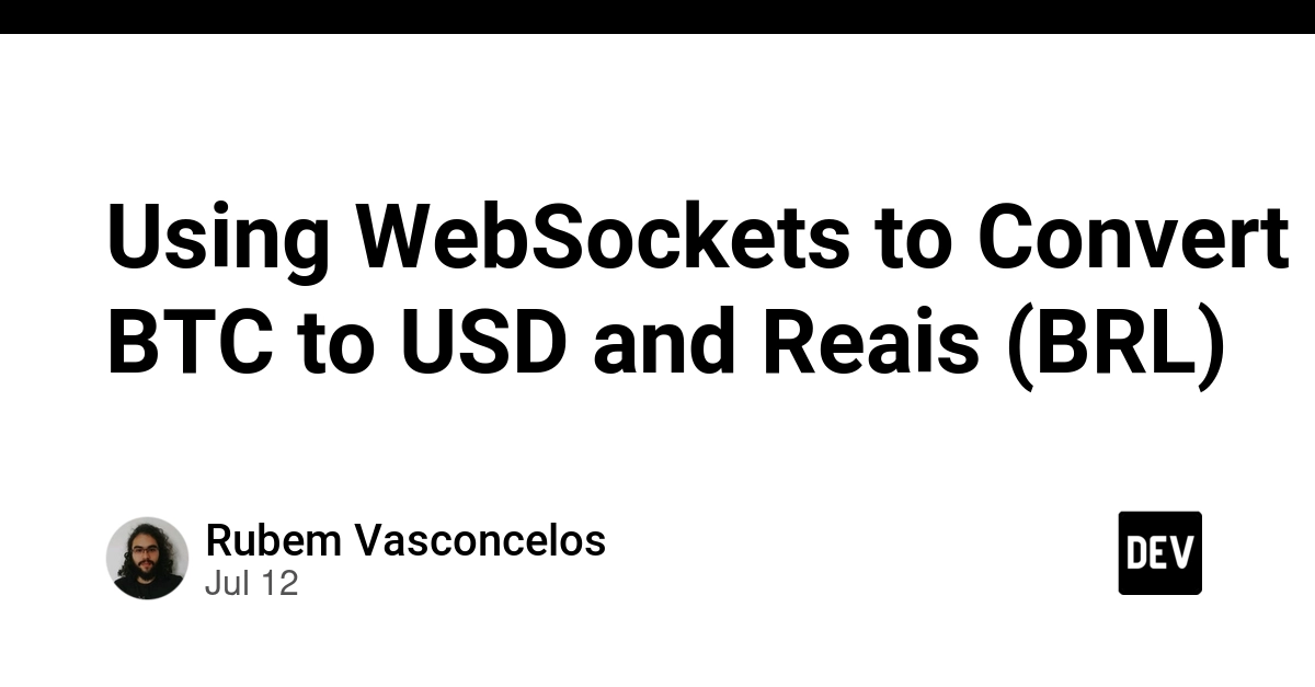 Using WebSockets to Convert BTC to USD and Reais (BRL)