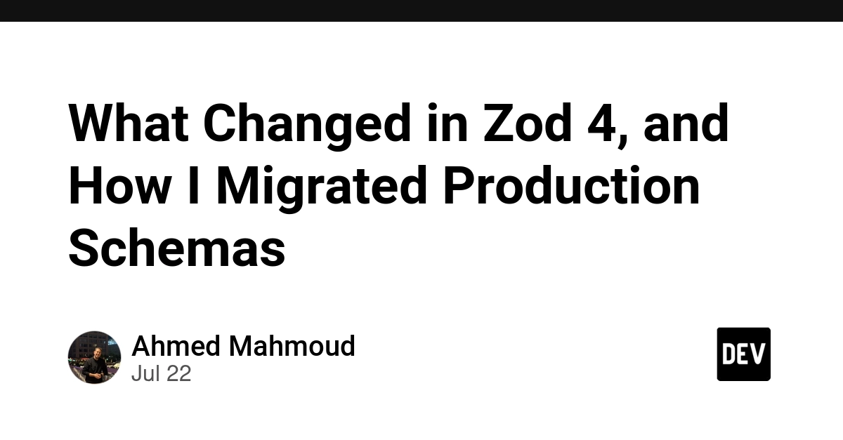 What Changed in Zod 4, and How I Migrated Production Schemas