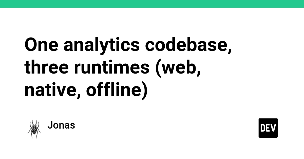 One analytics codebase, three runtimes (web, native, offline)