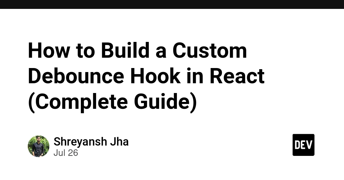 How to Build a Custom Debounce Hook in React (Complete Guide)