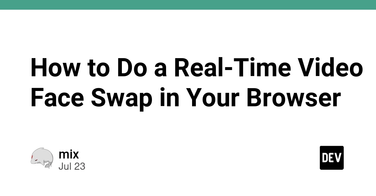 How to Do a Real-Time Video Face Swap in Your Browser