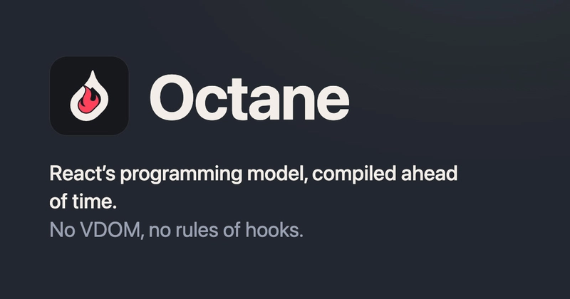 Octane – React's programming model, compiled