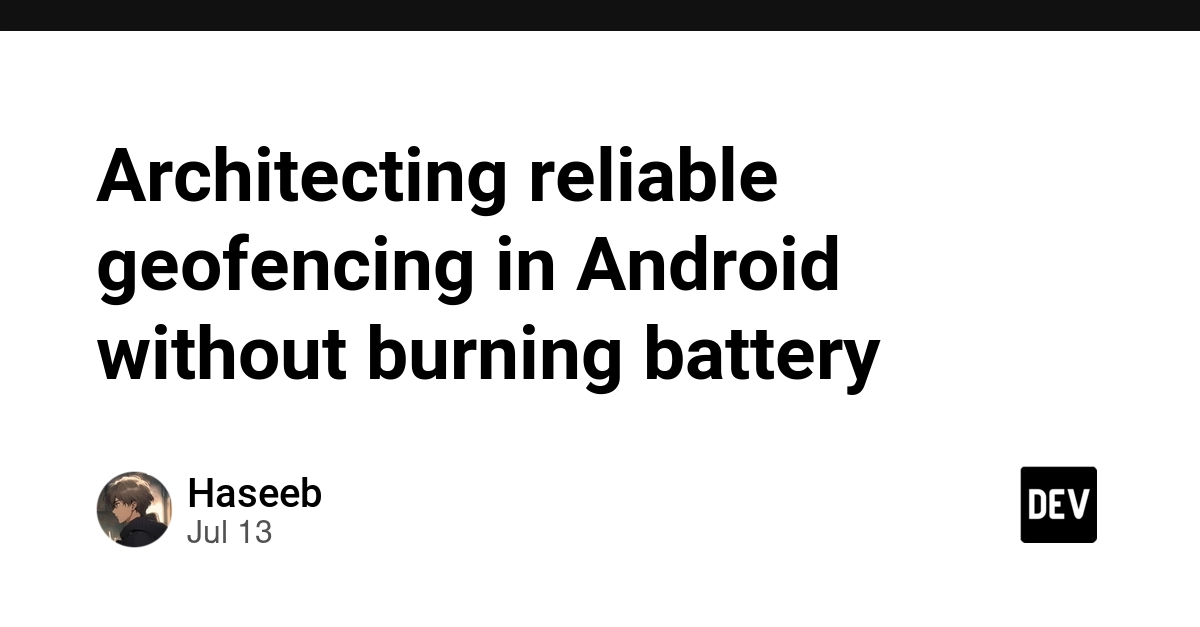 Architecting reliable geofencing in Android without burning battery