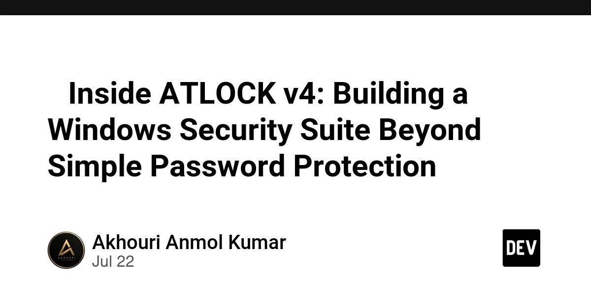 🔒 Inside ATLOCK v4: Building a Windows Security Suite Beyond Simple Password Protection