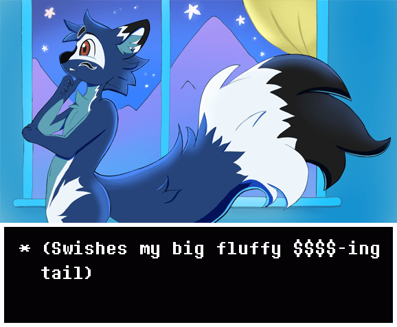 "* (Swishes my big fluffy $$$$-ing tail)" Deltarune / Undertale text box below the same art in the header image.