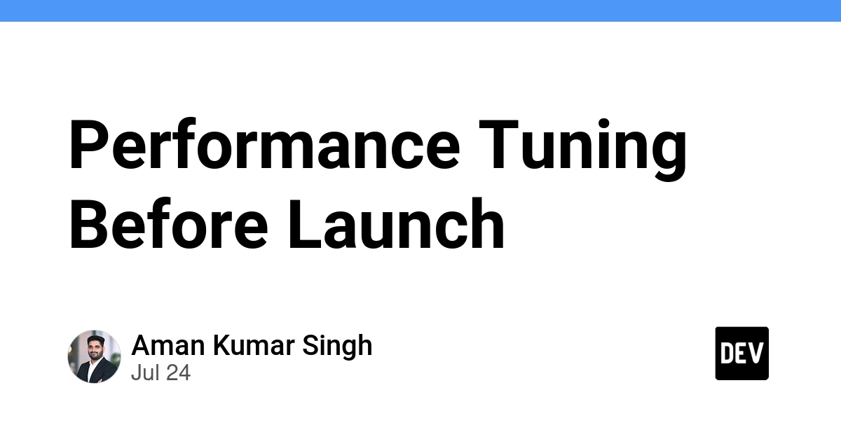 Performance Tuning Before Launch