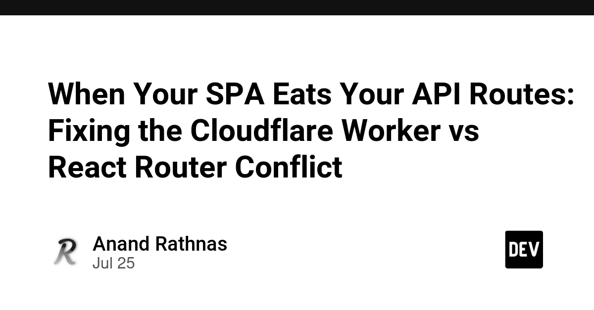 When Your SPA Eats Your API Routes: Fixing the Cloudflare Worker vs React Router Conflict