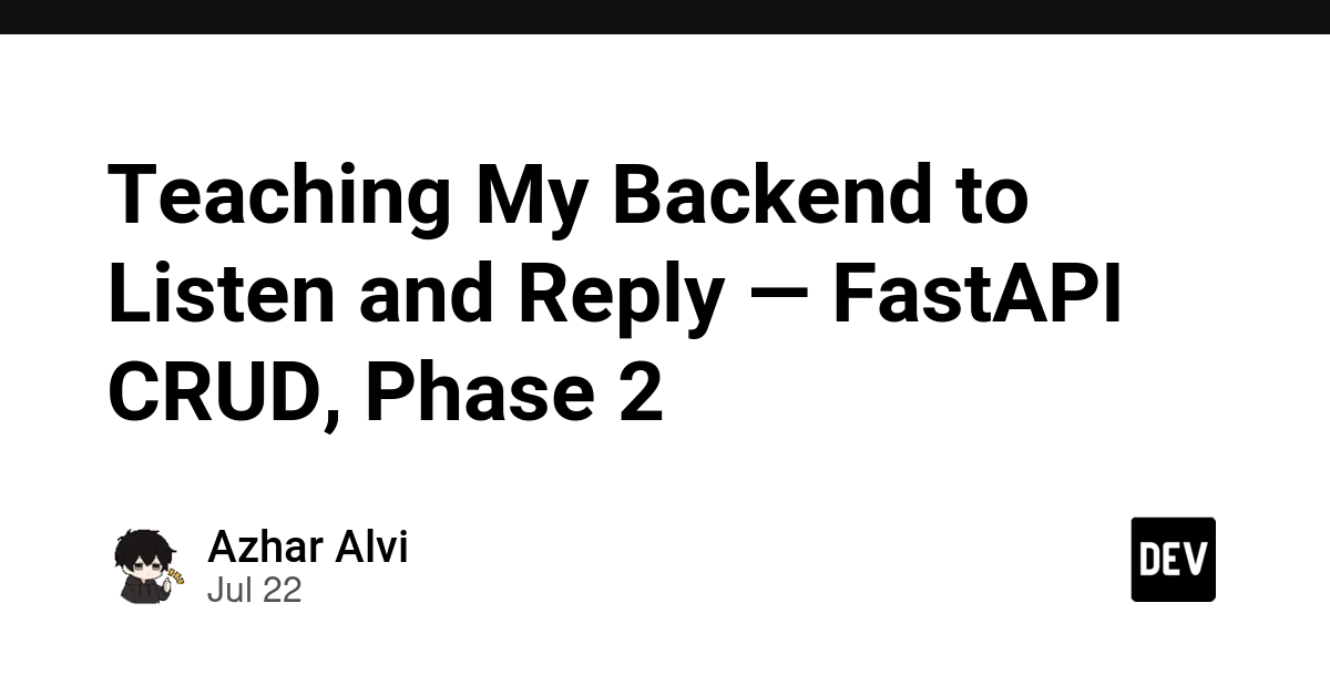 Teaching My Backend to Listen and Reply — FastAPI CRUD, Phase 2