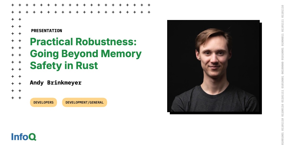 Presentation: Practical Robustness: Going Beyond Memory Safety in Rust