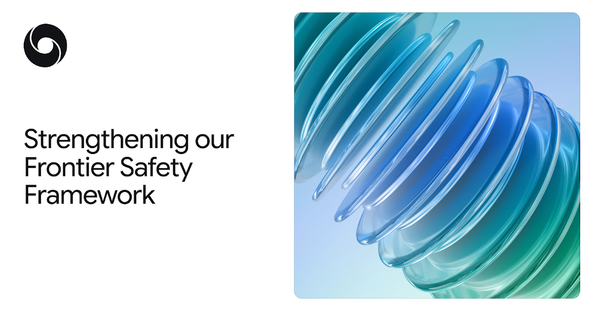 Strengthening our Frontier Safety Framework