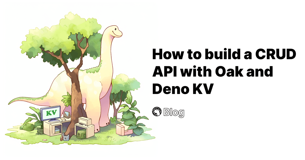 How to Build a CRUD API with Oak and Deno KV