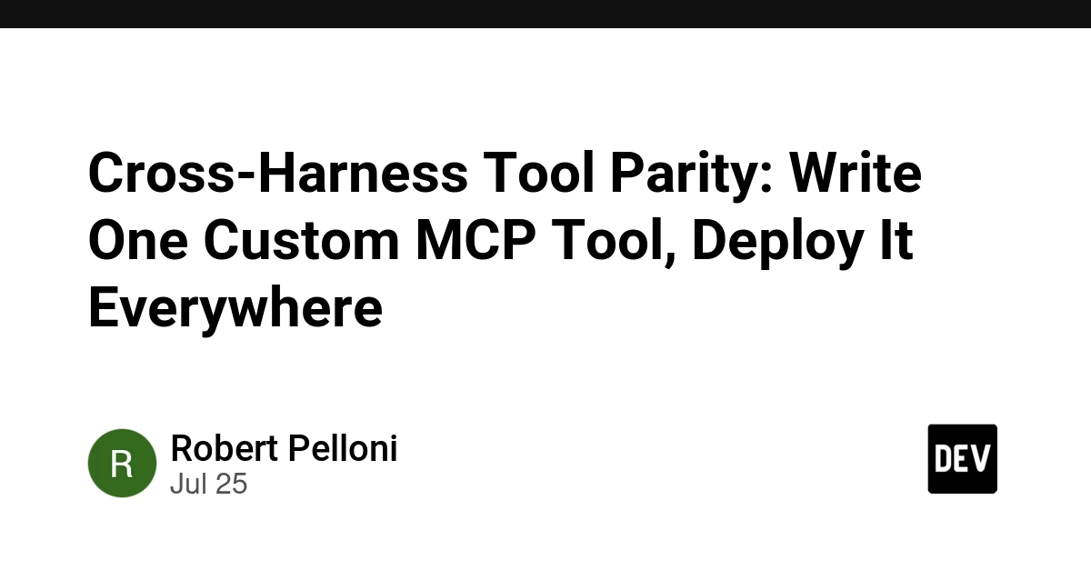 Cross-Harness Tool Parity: Write One Custom MCP Tool, Deploy It Everywhere