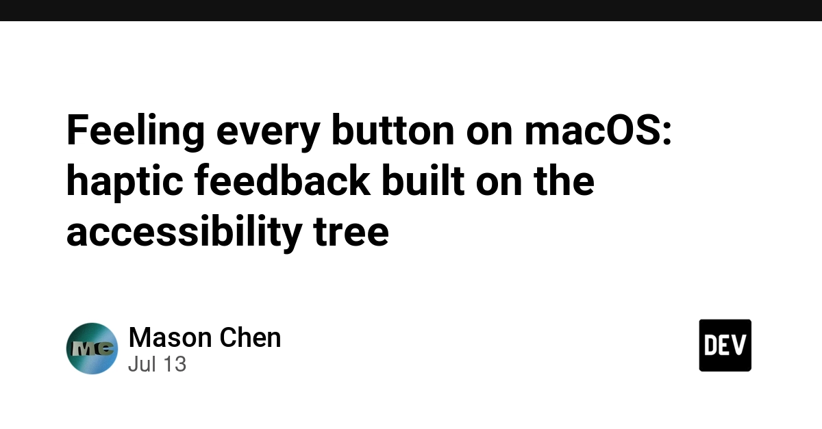 Feeling every button on macOS: haptic feedback built on the accessibility tree