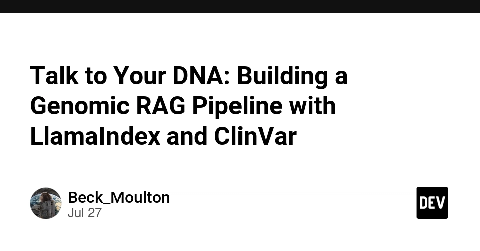 Talk to Your DNA: Building a Genomic RAG Pipeline with LlamaIndex and ClinVar