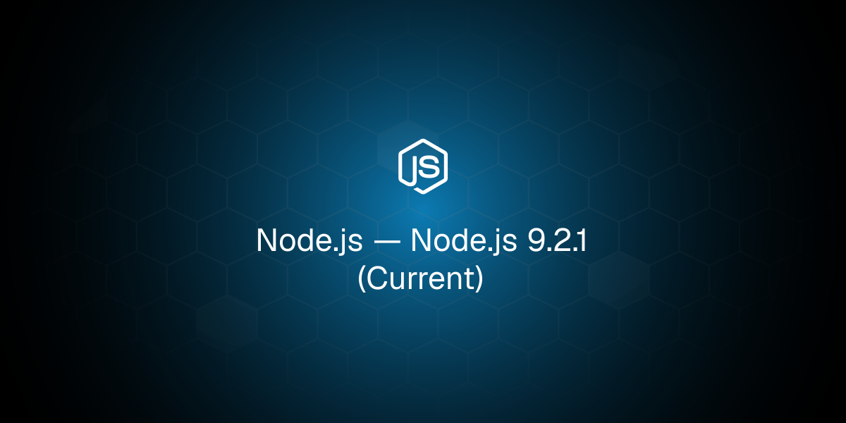 Node.js 9.2.1 (Current)