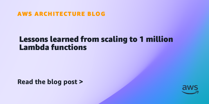 Lessons learned from scaling to 1 million Lambda functions