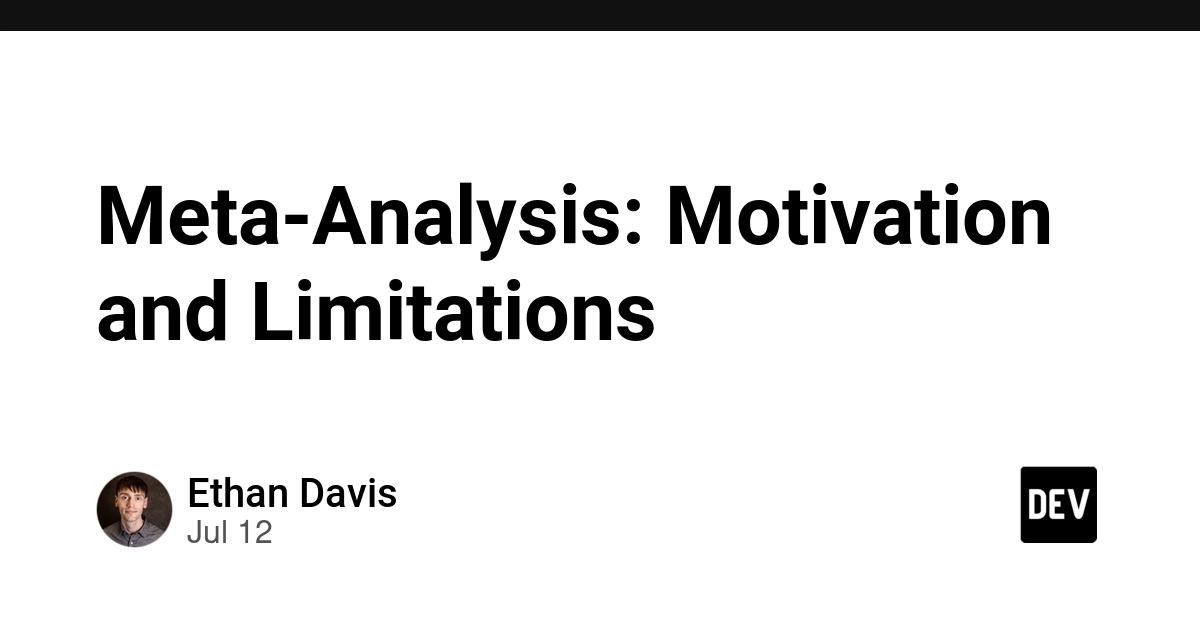 Meta-Analysis: Motivation and Limitations