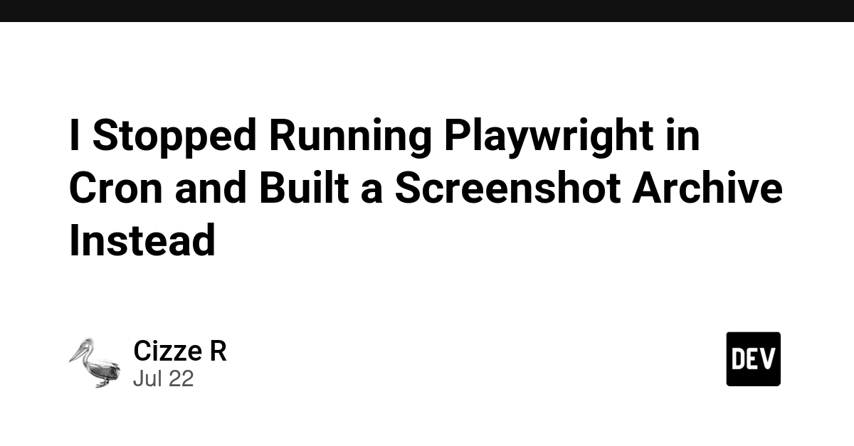 I Stopped Running Playwright in Cron and Built a Screenshot Archive Instead