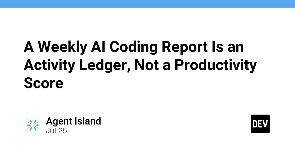 A Weekly AI Coding Report Is an Activity Ledger, Not a Productivity Score