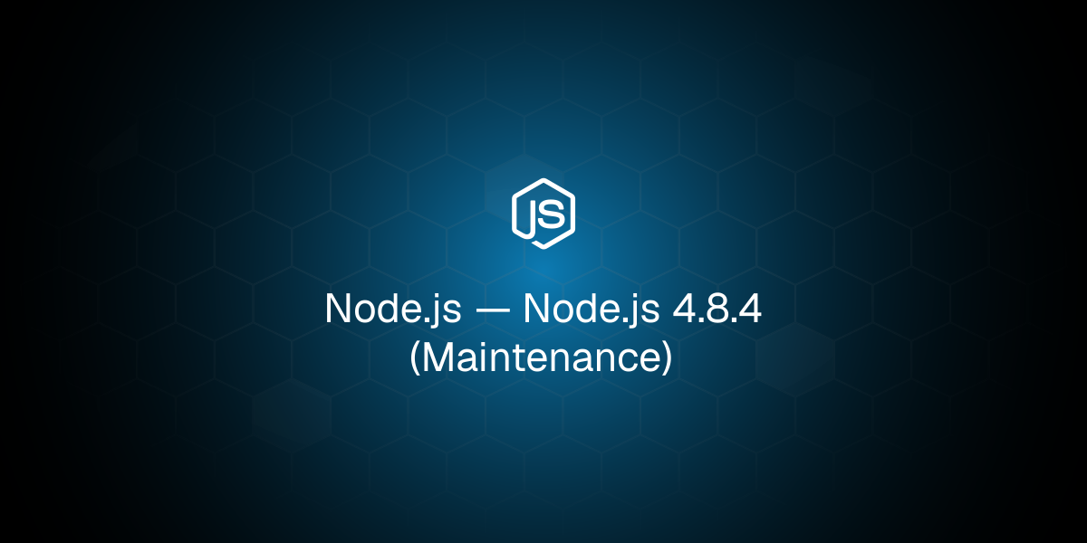 Node.js 4.8.4 (Maintenance)