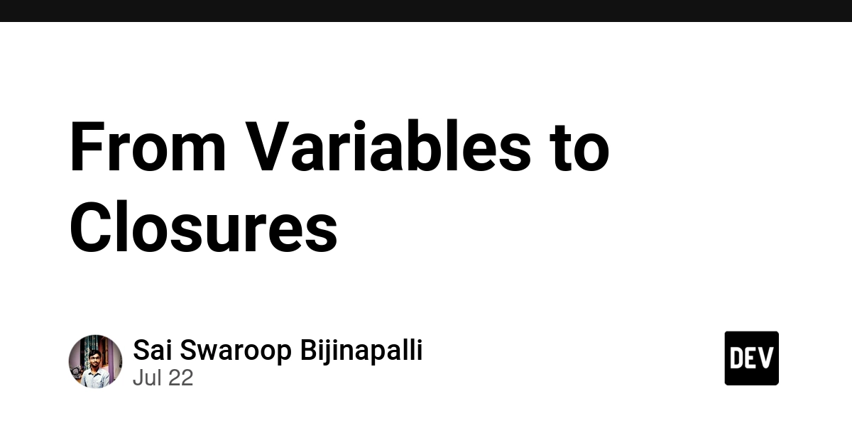 From Variables to Closures