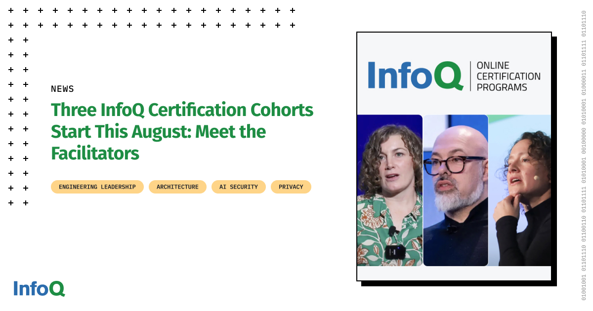 Three InfoQ Certification Cohorts Start This August: Meet the Facilitators