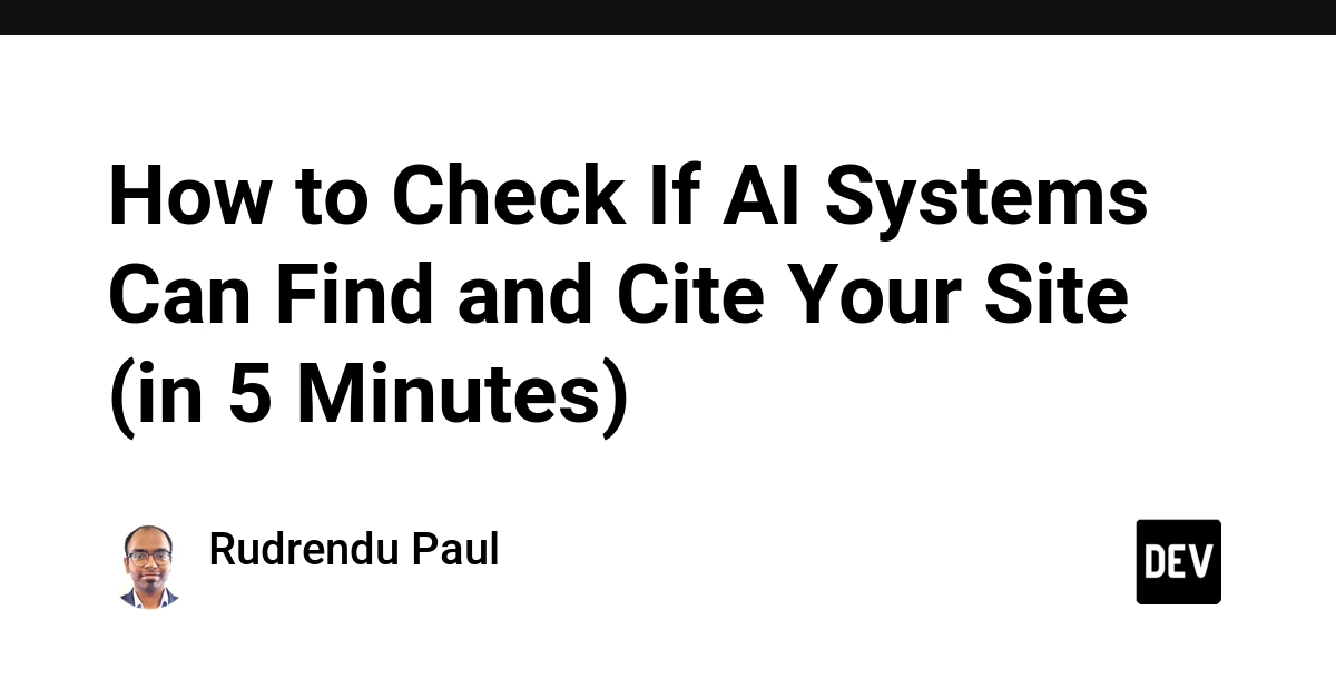 How to Check If AI Systems Can Find and Cite Your Site (in 5 Minutes)