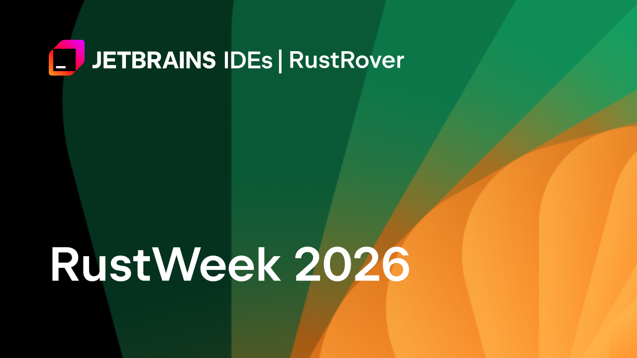 RustWeek 2026: What We Learned, Who We Met, and What’s Next for Rust