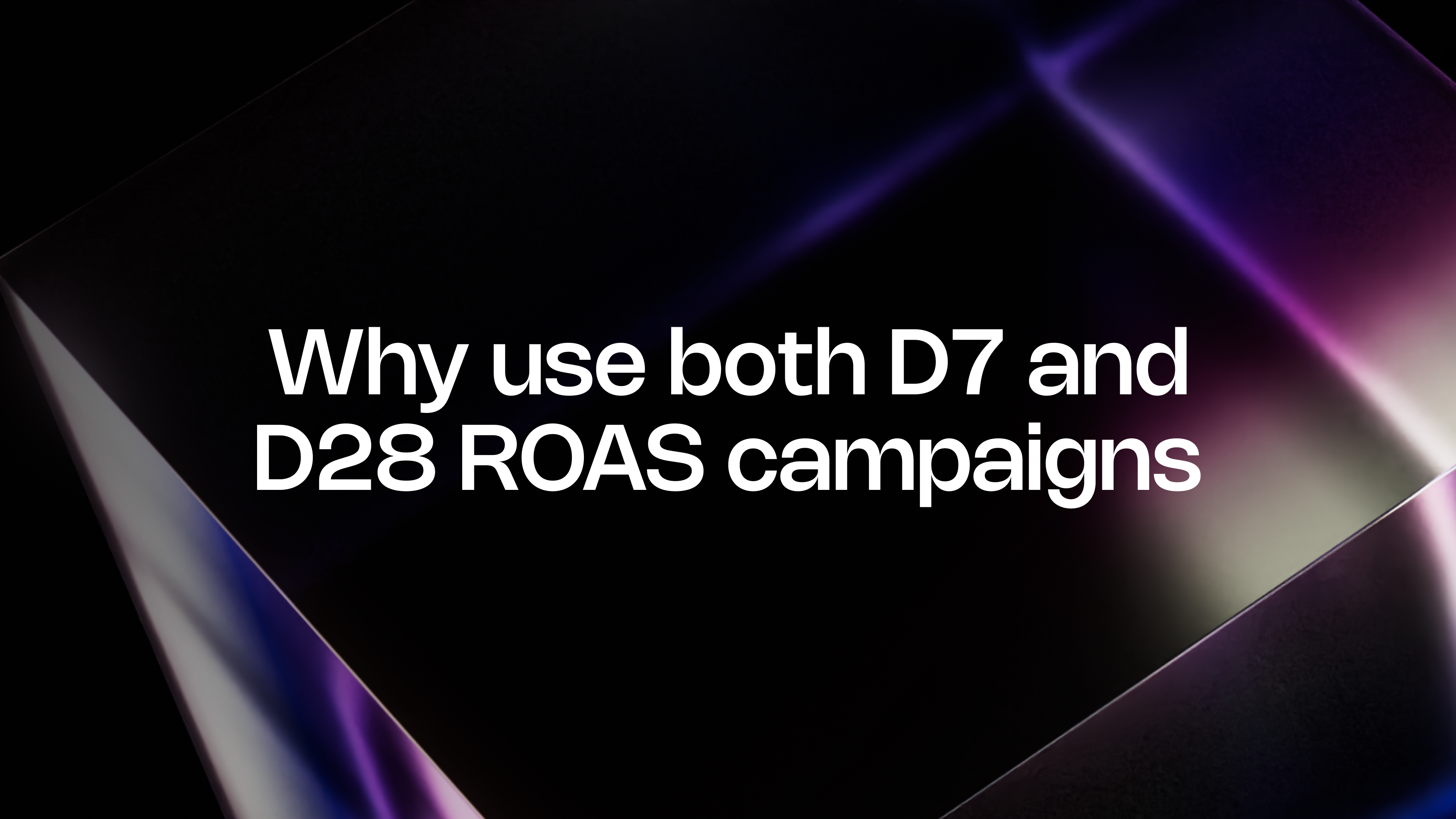 D7 or D28 IAP ROAS campaigns? The answer is both