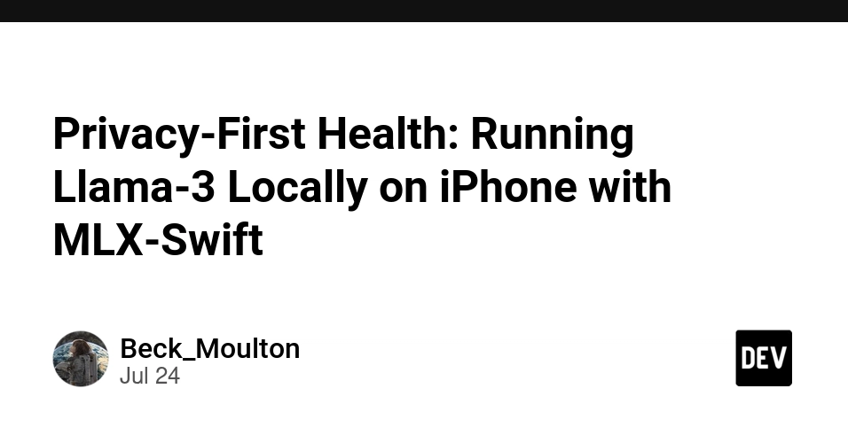 Privacy-First Health: Running Llama-3 Locally on iPhone with MLX-Swift