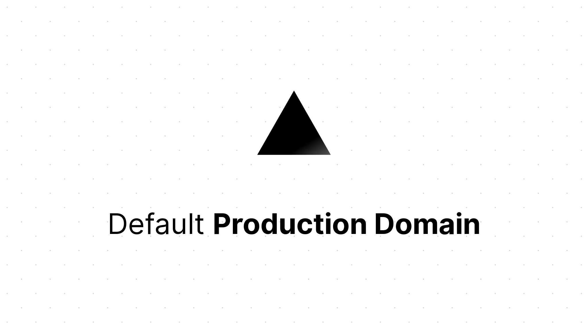 Default Production Domain