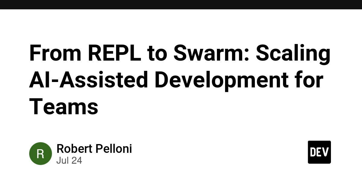From REPL to Swarm: Scaling AI-Assisted Development for Teams