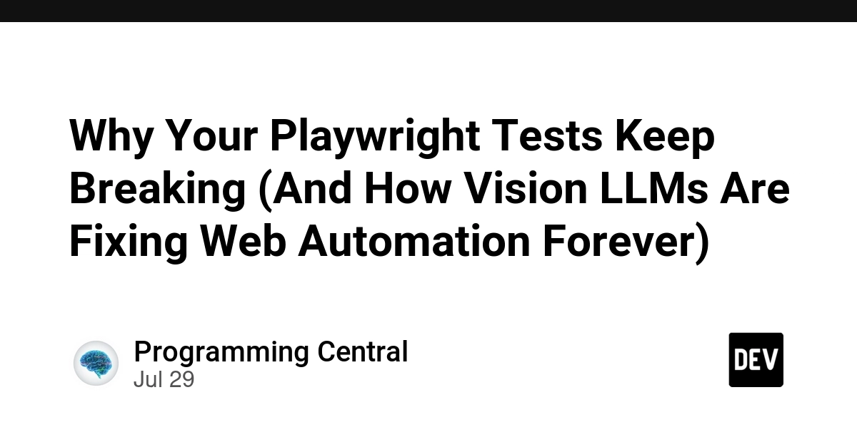Why Your Playwright Tests Keep Breaking (And How Vision LLMs Are Fixing Web Automation Forever)