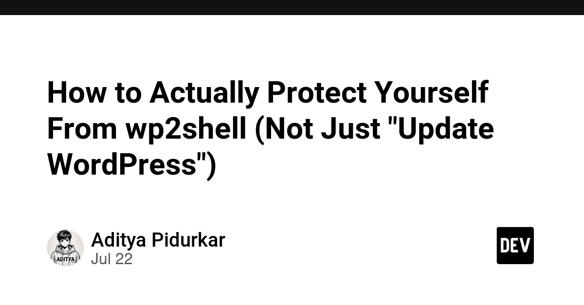 How to Actually Protect Yourself From wp2shell (Not Just "Update WordPress")