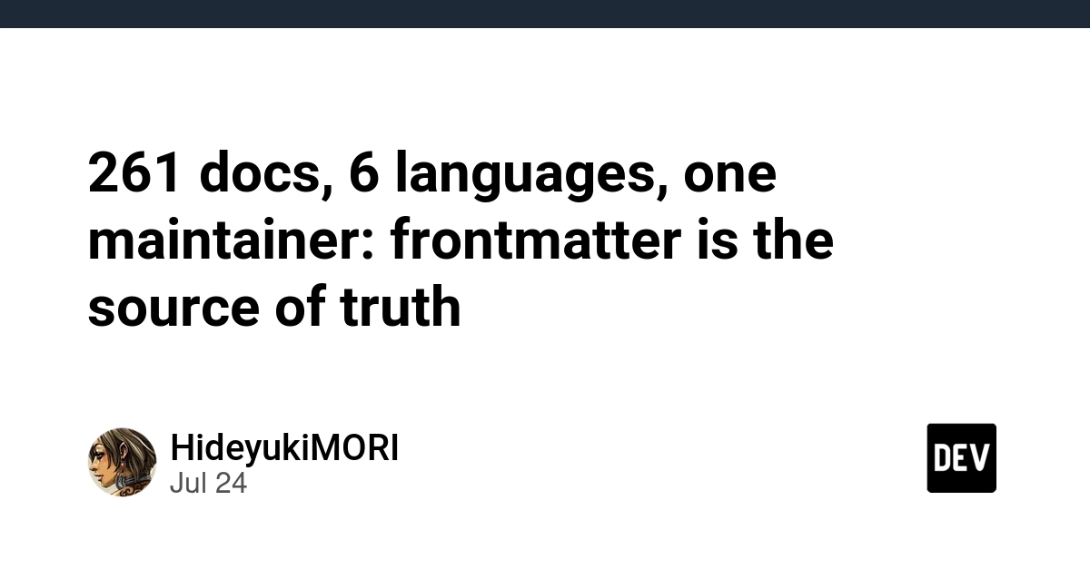 261 docs, 6 languages, one maintainer: frontmatter is the source of truth