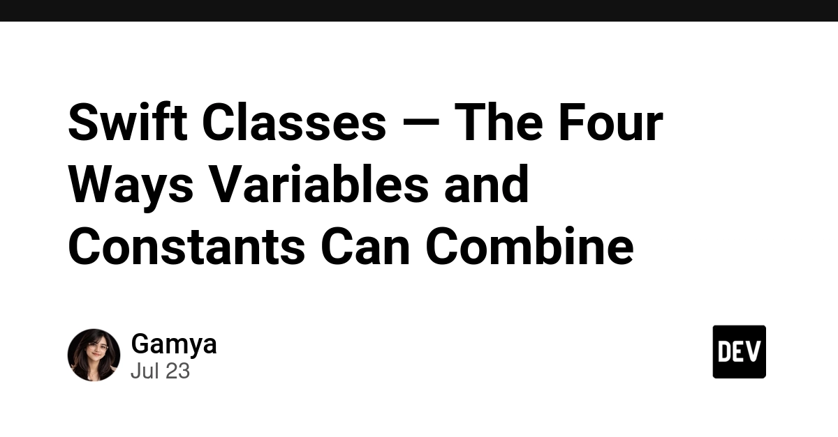 Swift Classes — The Four Ways Variables and Constants Can Combine 🎭