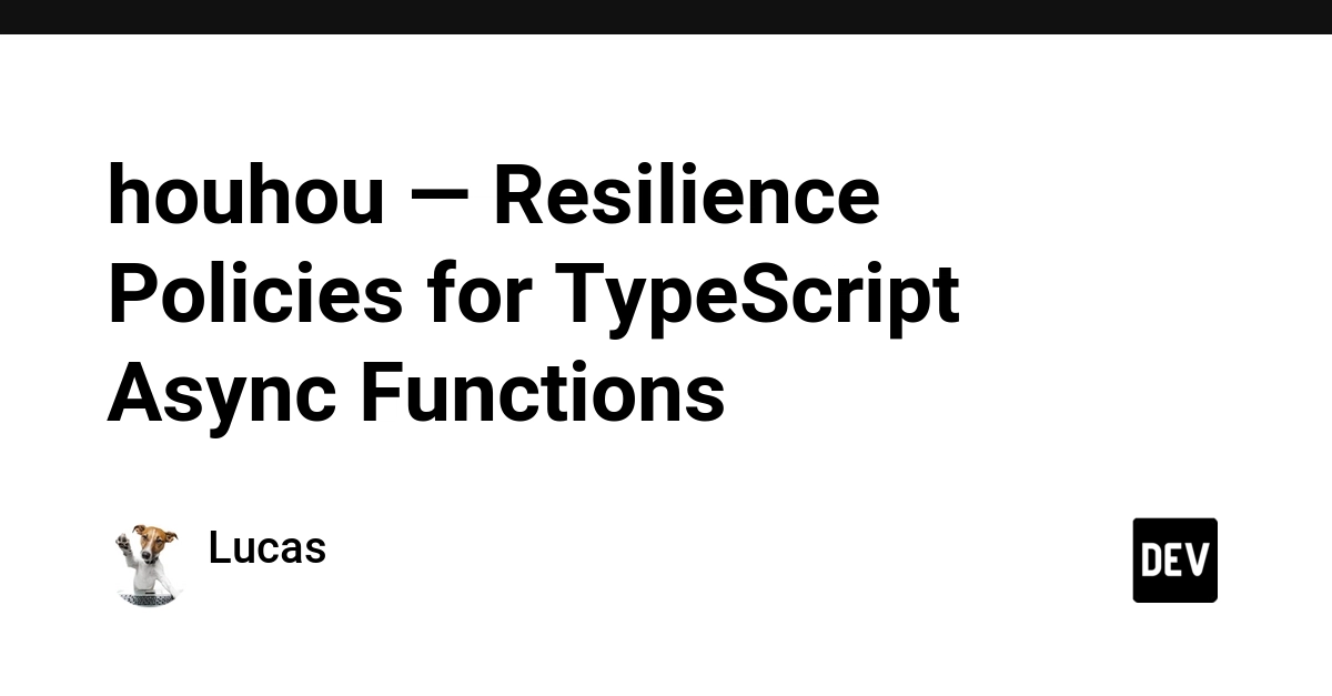 houhou — Resilience Policies for TypeScript Async Functions
