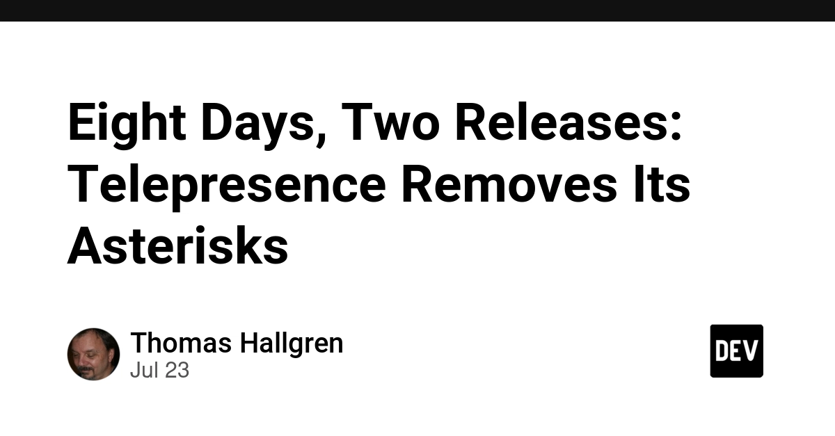 Eight Days, Two Releases: Telepresence Removes Its Asterisks
