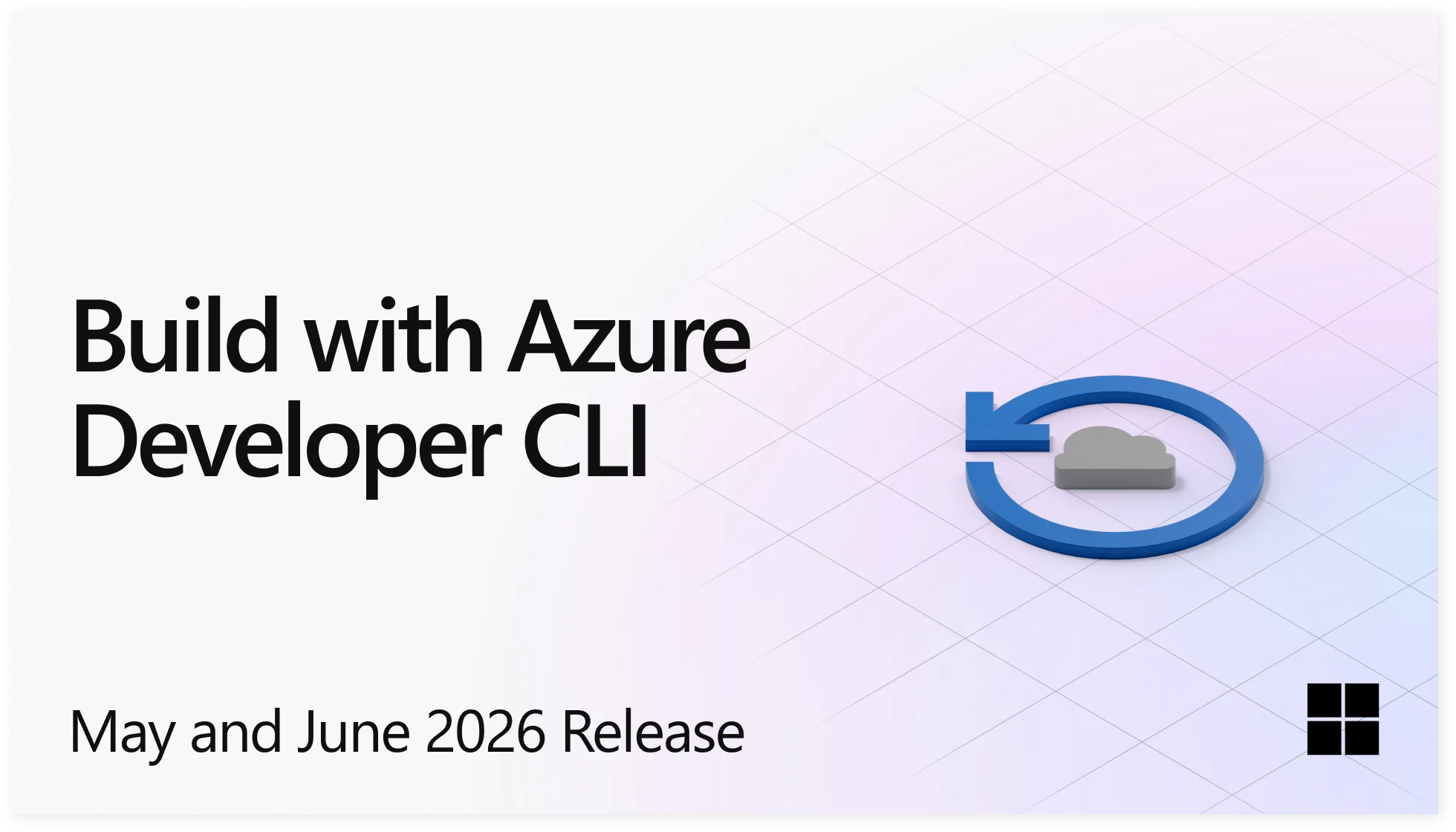 Azure Developer CLI (azd) – May and June 2026