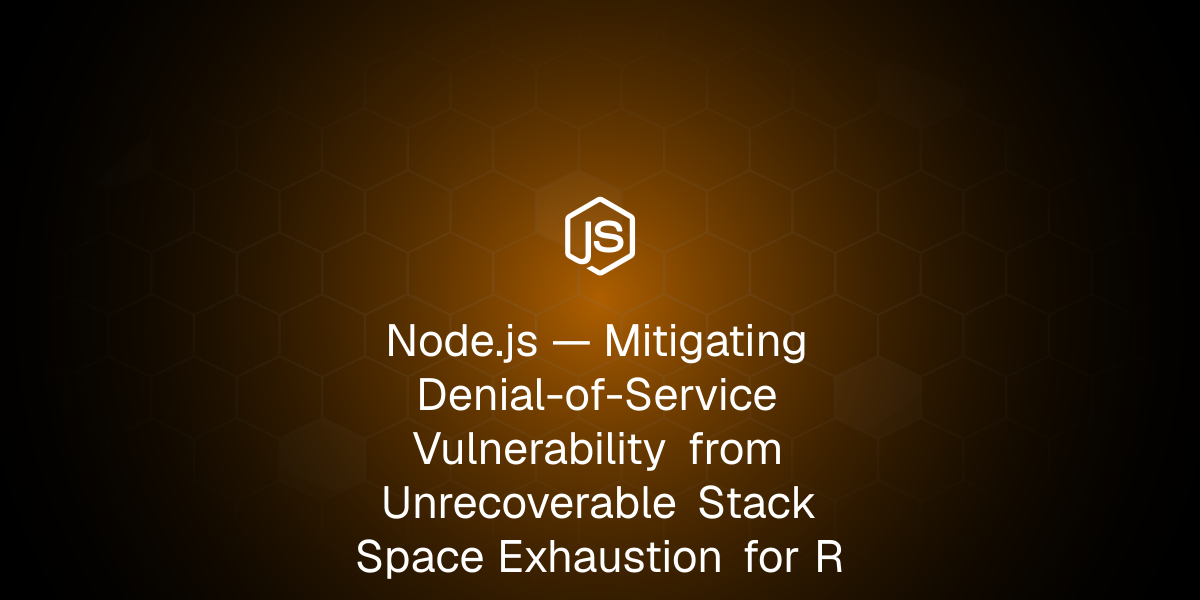 Mitigating Denial-of-Service Vulnerability from Unrecoverable Stack Space Exhaustion for React, Next.js, and APM Users